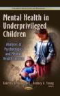 Mental Health in Underprivileged Children : Analyses of Psychotropics and Mental Health Services - eBook