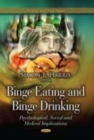Binge Eating and Binge Drinking : Psychological, Social and Medical Implications - eBook