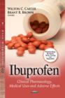 Ibuprofen : Clinical Pharmacology, Medical Uses & Adverse Effects - Book