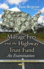 Mileage Fees & the Highway Trust Fund : An Examination - Book