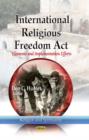 International Religious Freedom Act : Elements & Implementation Efforts - Book