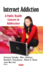 Internet Addiction : A Public Health Concern in Adolescence - Book