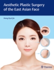 Aesthetic Plastic Surgery of the East Asian Face - Book