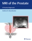 MRI of the Prostate : A Practical Approach - Book
