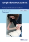 Lymphedema Management : The Comprehensive Guide for Practitioners - Book