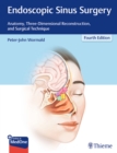 Endoscopic Sinus Surgery : Anatomy, Three-Dimensional Reconstruction, and Surgical Technique - Book