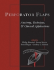 Perforator Flaps : Anatomy, Technique, & Clinical Applications - Book