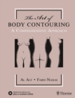 The Art of Body Contouring : A Comprehensive Approach - Book