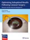 Optimizing Suboptimal Results Following Cataract Surgery : Refractive and Non-Refractive Management - Book