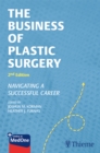 The Business of Plastic Surgery : Navigating a Successful Career - Book