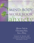 Mind-Body Workbook for Anxiety : Effective Tools for Overcoming Panic, Fear, and Worry - eBook