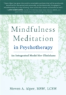 Mindfulness Meditation in Psychotherapy : An Integrated Model for Clinicians - Book