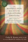 The Mindfulness Solution for Intense Emotions : Take Control of Borderline Personality Disorder with DBT - Book