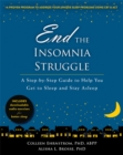 End the Insomnia Struggle : A Step-by-Step Guide to Help You Get to Sleep and Stay Asleep - Book