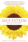 Self-Esteem, 4th Edition : A Proven Program of Cognitive Techniques for Assessing, Improving, and Maintaining Your Self-Esteem - Book