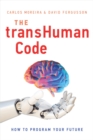 The Transhuman Code : How to Program Your Future - Book