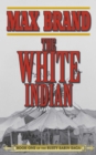The White Indian : Book One of the Rusty Sabin Saga - eBook
