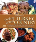 Cooking Across Turkey Country : More Than 200 of Our Favorite Recipes, from Quick Hors d'Oeuvres to Fabulous Feasts - eBook