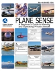 Plane Sense : A Beginner's Guide to Owning and Operating Private Aircraft FAA-H-8083-19A - eBook