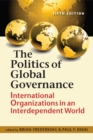 Politics of Global Governance : International Organizations in an Interdependent World - Book