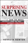 Surprising News : How the Media Affect-and Do Not Affect-Politics - Book