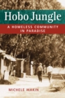 Hobo Jungle : A Homeless Community in Paradise - Book