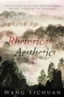 Rhetorical Aesthetics : Twentieth-Century Chinese Arts in the Context of Culture - Book