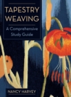 Tapestry Weaving : A Comprehensive Study Guide - Book