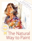 The Natural Way to Paint : Rendering the Figure in Watercolor Simply and Beautifully - Book