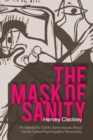 The Mask of Sanity : An Attempt to Clarify Some Issues about the So-Called Psychopathic Personality - Book