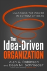 The Idea-Driven Organization: Unlocking the Power in Bottom-Up Ideas - Book