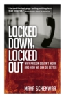 Locked Down, Locked Out : Why Prison Doesn't Work and How We Can Do Better - eBook