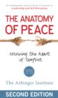 The Anatomy of Peace : Resolving the Heart of Conflict - eBook