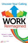 Work Reimagined : Uncover Your Calling - eBook