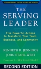 The Serving Leader : Five Powerful Actions to Transform Your Team, Business, and Community - eBook