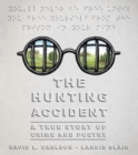 The Hunting Accident : A True Story of Crime and Poetry - Book
