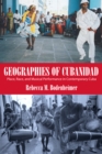 Geographies of Cubanidad : Place, Race, and Musical Performance in Contemporary Cuba - eBook