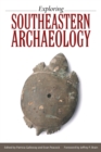 Exploring Southeastern Archaeology - eBook
