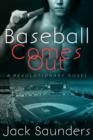 Baseball Comes Out : A Revolutionary Novel - eBook