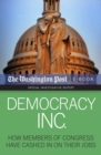 Democracy Inc. : How Members of Congress Have Cashed In On Their Jobs - eBook