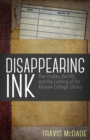 Disappearing Ink : The Insider, the FBI, and the Looting of the Kenyon College Library - eBook