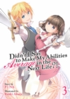 Didn't I Say to Make My Abilities Average in the Next Life?! (Light Novel) Vol. 3 - Book
