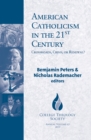 American Catholicism in the 21st Century : Crossroads, Crisis, or Renewal? - Book