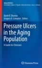 Pressure Ulcers in the Aging Population : A Guide for Clinicians - Book