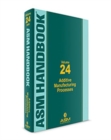 ASM Handbook, Volume 24 : Additive Manufacturing Processes - Book
