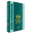 ASM Handbook, Volume 23A : Additive Manufacturing in Biomedical Applications - Book