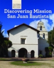 Discovering Mission San Juan Bautista - eBook