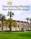 Discovering Mission San Gabriel Arcangel - eBook