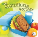 Mi almuerzo verde : My Green Lunch - eBook