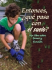 Entonces,  Que pasa con el suelo? : So, What About Soil? - eBook